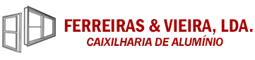 Ferreiras & Vieira, Lda. Caixilharia de Alumínio